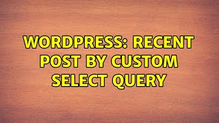 Wordpress: Recent post by custom select query