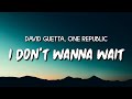 I dont wanna wait  david guetta  one republic lyrics  terjemahan