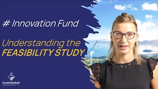 Understanding the Feasibility study of an Innovation Fund application.