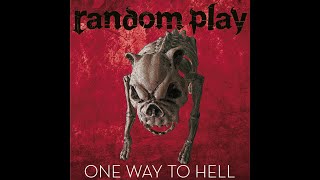 Random Play - One Way To Hell Official Video