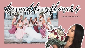 How to DIY Wedding Flowers from Trader Joe