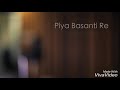 Piya Basanti Re | Cover by Charulata | Ustad Sultan Khan Whatsapp Status Video Download Free