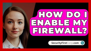 How Do I Enable My Firewall? - SecurityFirstCorp.com