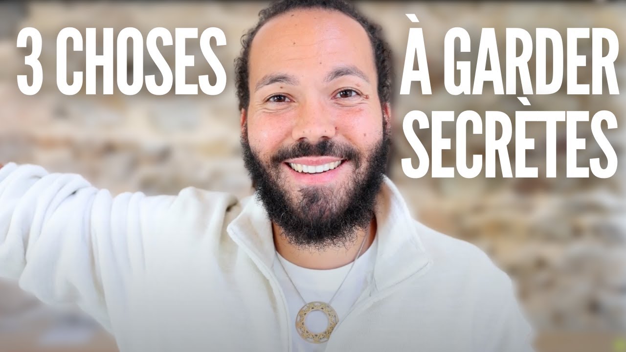 3 choses que tu dois garder secrètes dans ta vie - YouTube