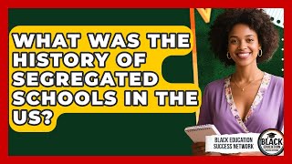What Was The History Of Segregated Schools In The US? - Black Education Success Network