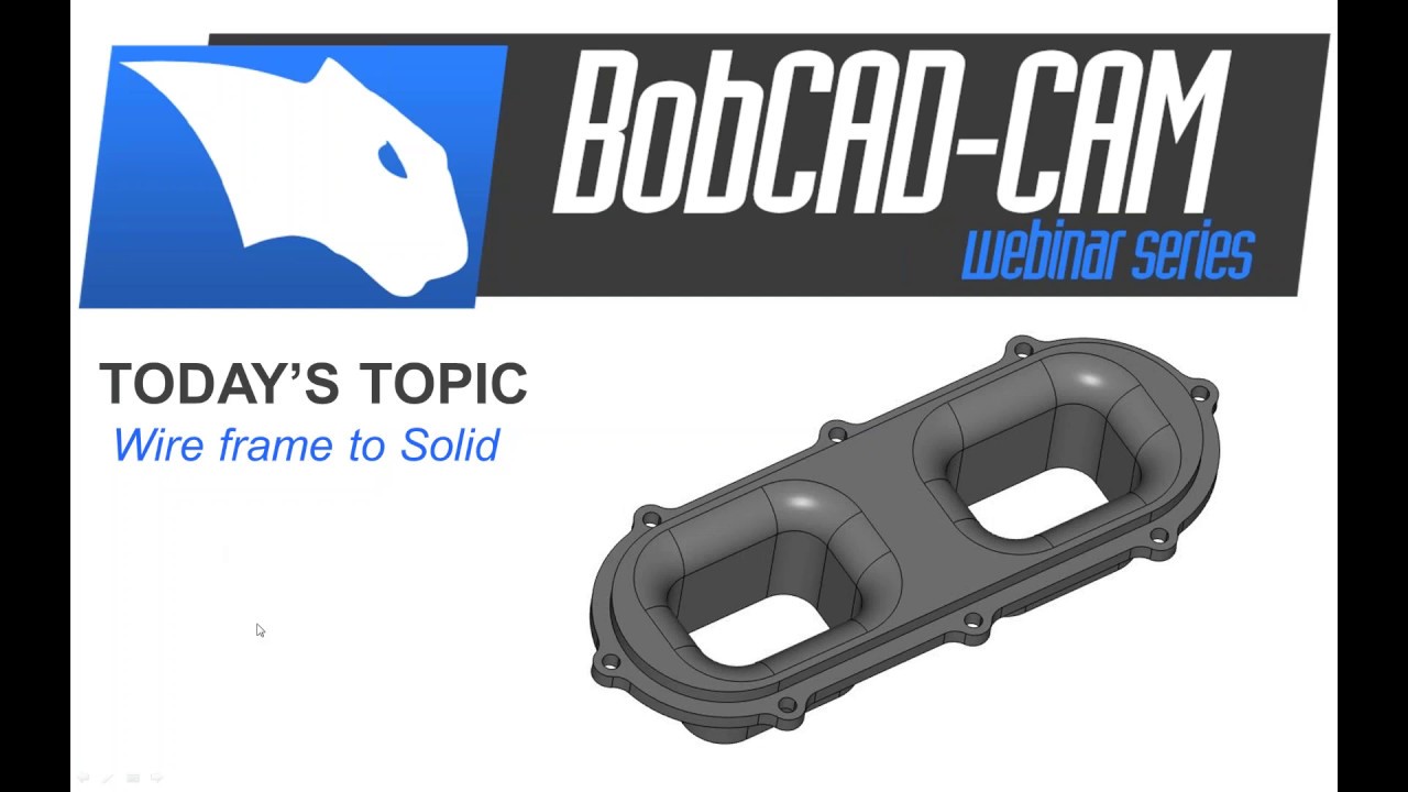 Wire Frame To Solid - BobCAD-CAM Webinar Series