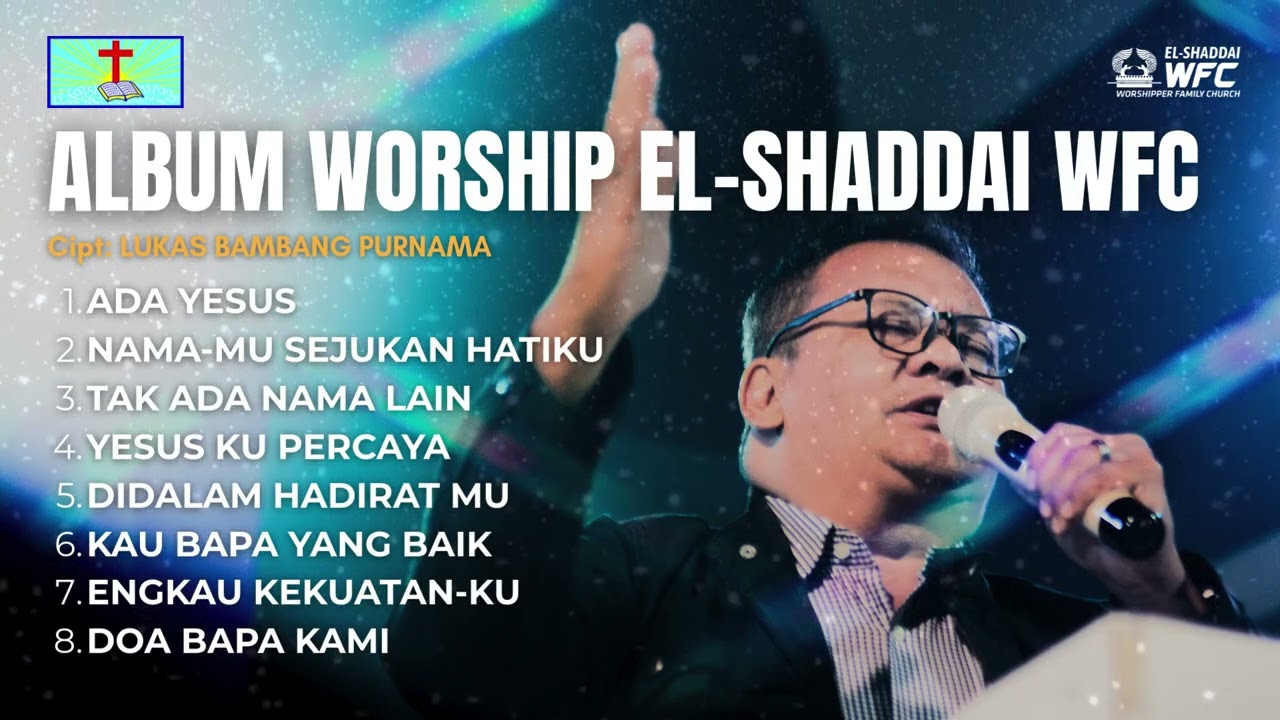 Album Worship EL-SHADDAI WFC (Lukas Bambang Purnama)