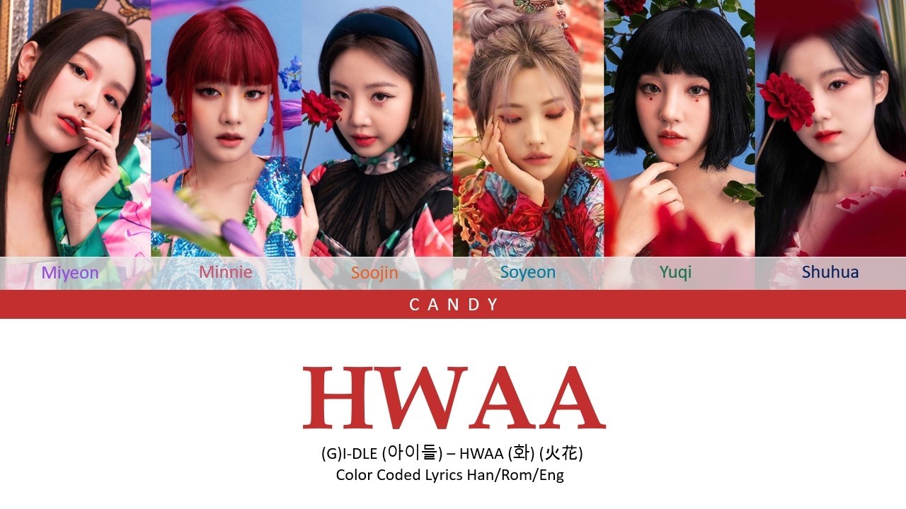 G)I-DLE (아이들) – HWAA (화) (火花) (Color Coded Lyrics Han/Rom