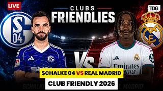 WATCH | Real Madrid vs Schalke 04 LIVE | Club Friendly 2026 | Football LIVE