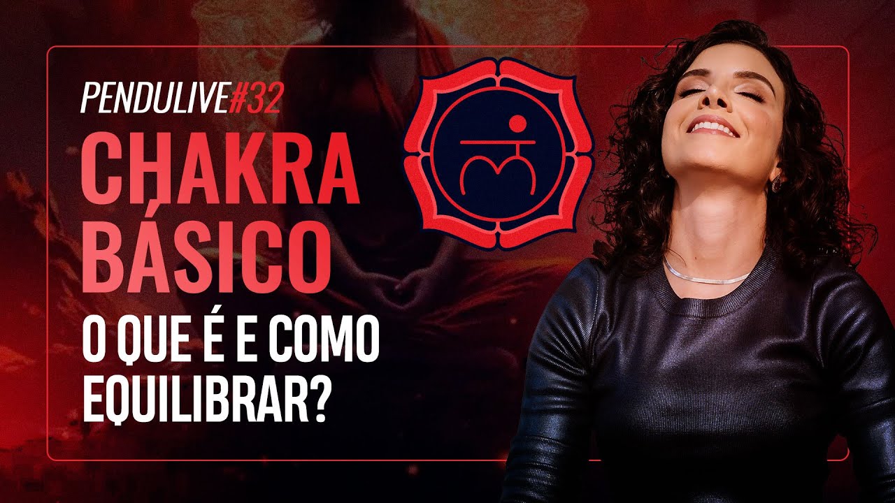 PenduLIVE #32: CHAKRA BÁSICO: O QUE É E COMO EQUILIBRAR? | MARI TORTELLA