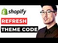 Customize shopify theme code refresh