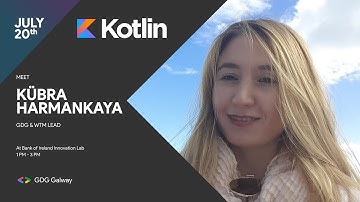 Interview Kotlin/Everywhere feat. Kübra Harmankaya in Galway
