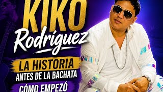 KIKO Rodríguez La historia de un bachatero Dominicano