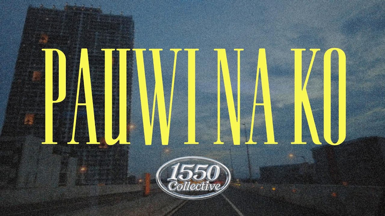 1550 Collective - PAUWI NA KO | Official Lyric Video