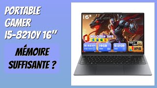 AVIS (2026): Portable Gamer i5-8210Y 16". DÉTAILS