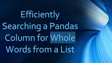 Efficiently Searching a Pandas Column for Whole Words from a List