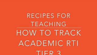 HOW TO track ACADEMIC RTI TIER 3