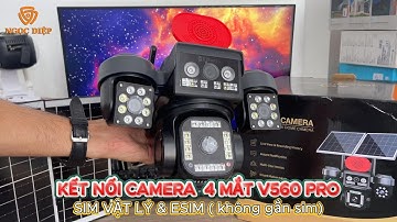Cách kết nối Camera Hieasy 4 mắt V560 Pro bằng sim vật lý & eSim cực đơn giản