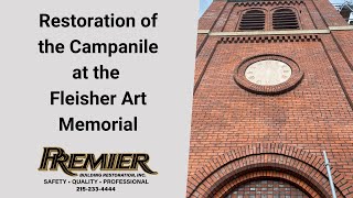 Premier Building Restoration Project Spotlight Campanile Restoration At Fleisher Art Memorial