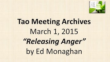 Releasing Anger, A Tao Talk With Ed Monaghan