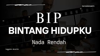 Bintang Hidupku - BIP (Karaoke Nada Rendah) 