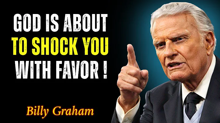 God Is About to Shock You with Favor – Get Ready for the Unexpected ! - Billy Graham