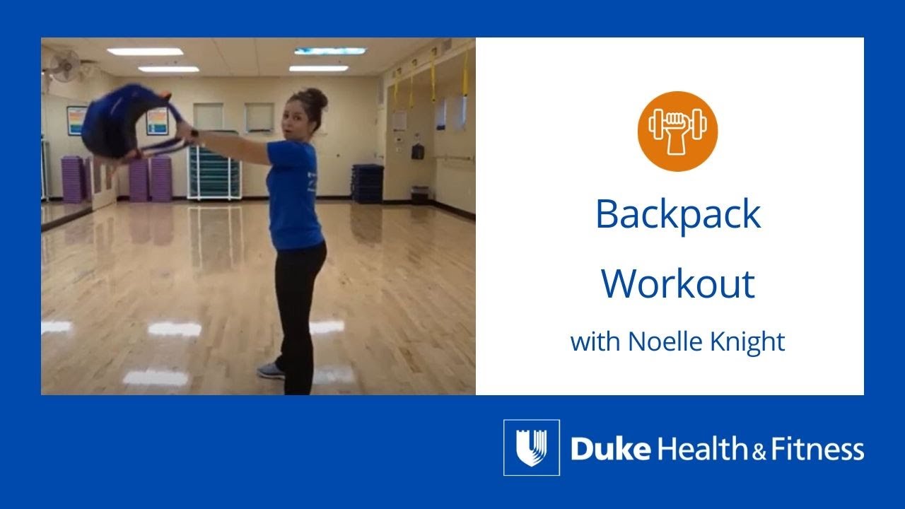 Backpack Workout - Noelle Knight - Duke Health & Fitness Center