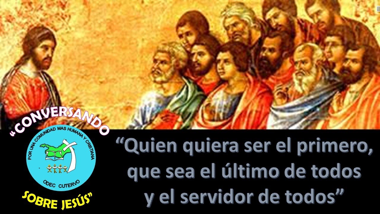Quien quiera ser el primero, que sea último y sirva a todos - YouTube
