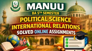 Political Science/International Relations/MANUU/BA 5TH SEMESTER/SOLVED ONLINE ASSIGNMENTS 