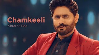   - Chamkeeli - Abrar Ul Haq ft  Shahveer Jafry & Mehwish Hayat