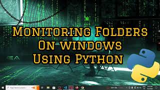 Monitoring Windows Using Python