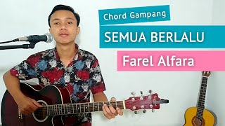 ( KUNCI GITAR & LIRIK ) SEMUA BERLALU - Farel Alfara | Chord Gampang