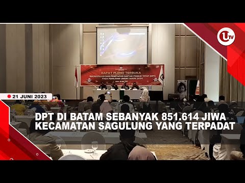 DPT DI BATAM CAPAI 851.614 ORANG | U-NEWS