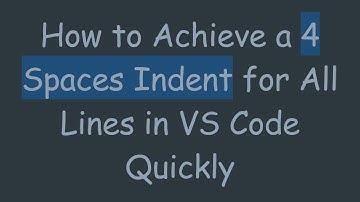 How to Achieve a 4 Spaces Indent for All Lines in VS Code Quickly