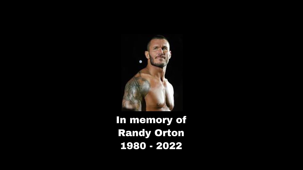 Rip Randy Rip Randy Orton 1980 - 2022 - YouTube
