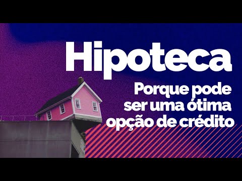 Vídeo: Crédito Hipotecário - Vantagens E Desvantagens