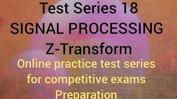Test Series 18|SIGNAL PROCESSING (Z-Transform)|trb, gate,isro,tneb ae,tancet preparation| #ECETutor