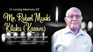CELEBRATING THE LIFE OF MR. ROBERT MUOKI KITUKU (KASEWA)