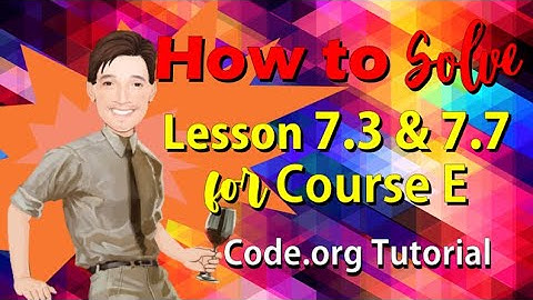 HOW TO Solve Lesson 7.3 & 7.7 for Course E | Code.org Tutorial | Coding Course