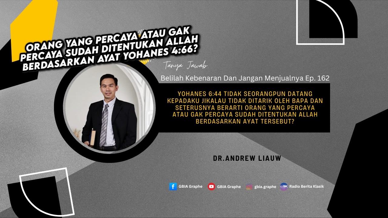 TANYA JAWAB BKDJM EP.162 | ORANG YG PERCAYA ATAU GAK PERCAYA SUDAH DITENTUKAN ALLAH? |Dr.AndrewLiauw