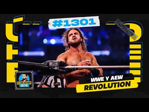 AEW Revolution y lío en WWE | UHEP #1301 🎙️