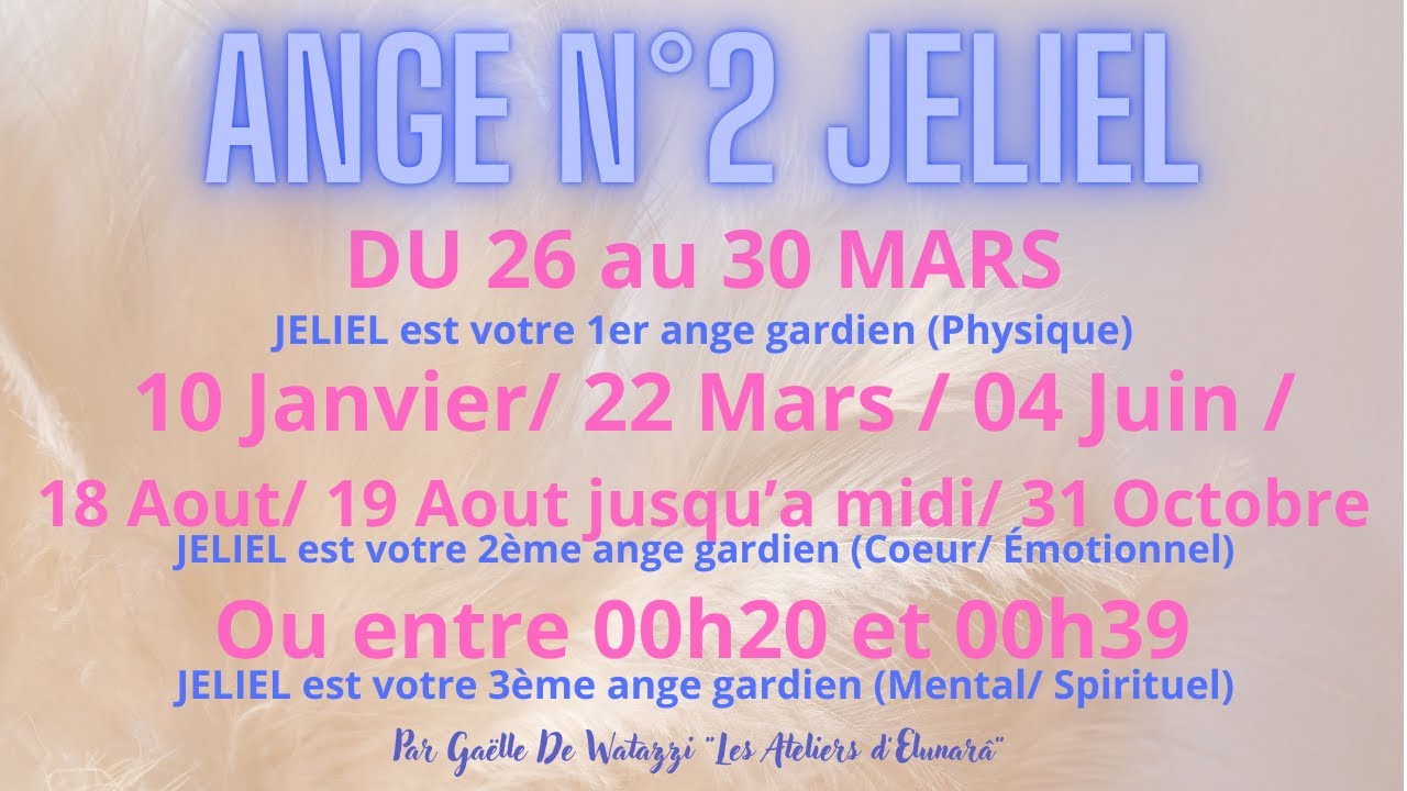 ✨️Ange n°2  JÉLIEL  présentation, description et symbolismes des anges gardiens👼du 26 au 30 mars