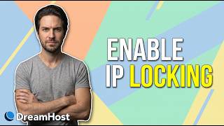 How To Enable IP Locking In DreamHost (Easy Guide)
