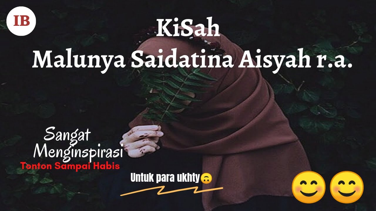 Subhanallah Sifat Malunya Saidatina Aisyah R A Youtube