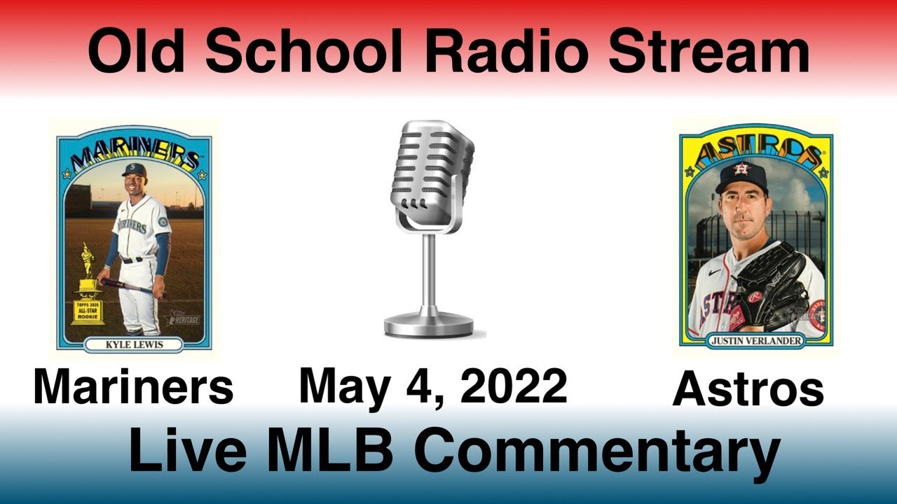 2022 MLB Live Commentary Seattle Mariners vs Houston Astros