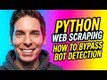Python Web Scraping How to bypass Bot Detection