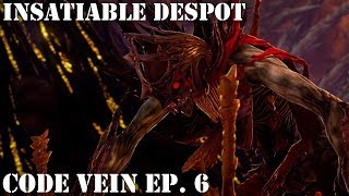 Code Vein Ep  6 | Insatiable Despot
