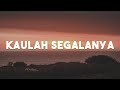 Kaulah Segalanya - Sammy Simorangkir (Lirik)