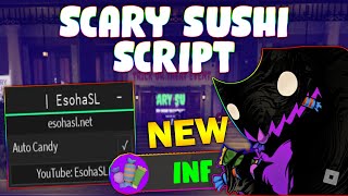 New Scary Sushi Script Pastebin 2024 Auto Candy, Trick Or Treat