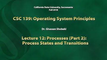 Operating Systems Lecture 12: Processes (Part 2): Process States and Transitions